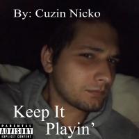 Cuzin Nicko - Keep It Playin