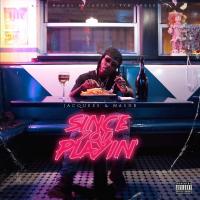 Jacquees & Nash B - Since You Playin