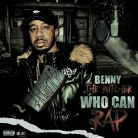 WHO CAN RAP VOL2 PRESENTED BY BENNY THE BUTCHER