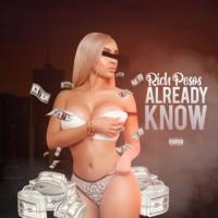 Rich Pesos - Already Know