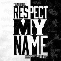 Young Price - Respect My Name (Hosted by DJ Noize)