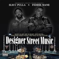 Slicc Pulla & Feddie Mane - Designer Street Music