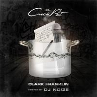 Clark Franklin - The Crock Pot (Hosted by DJ Noize)