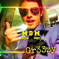 Gr33zy EP #newmula #MDM