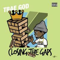 Trae God - Closing The Gaps