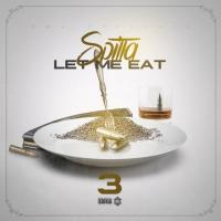 Spitta - Let Me Eat 3