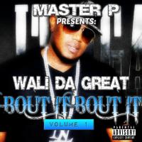 Master P - Presents: Wali Da Great - Bout It Bout It