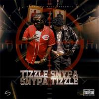 Snypa (@iSnypa88) & Tizzle 125 (@Tizzle125) - "Tizzle Snypa, Snypa Tizzle" (Hosted by @TezHoodrich)