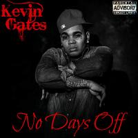 Kevin Gates - No Days Off