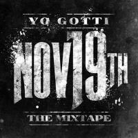 Yo Gotti - Nov 19th The Mixtape
