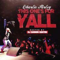 Charlie Farley This One's For Yall Hosted By Dj Cannon Banyon