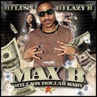 Max B - Million Dollar Baby (Full Mixtape) (2006)