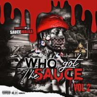 WHO GOT THE SAUCE VOL 2 PRESENTED BY SAUCE WALKA