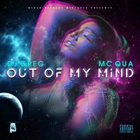 Out of My Mind Ft. MC Qua (Official Single)
