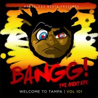 Bangg - Welcome To Tampa Vol. 1