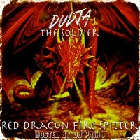 Dudja - Red Dragon Fire Spitter Hosted By DJ Pain