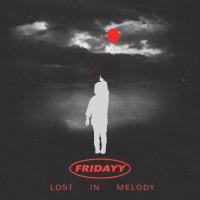 Fridayy - Lost In Melody