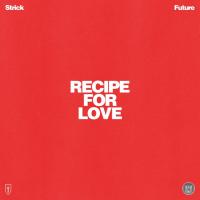 Strick - RECIPE FOR LOVE (feat. Future)