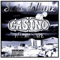 Swis dollahz casino mixtape prt 1