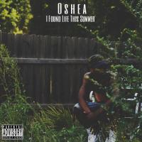 Oshea - I Found Life This Summer