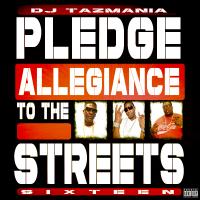 DJ Tazmania-Pledge Allegiance To The Streets 16