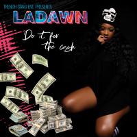 LaDawn - Do It For The Cash