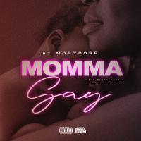 A1MostDope - Momma Say (feat. Bigga Rankin)