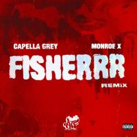 Capella Grey, Monroe X - FISHERRR - Remix