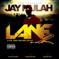 Jay Mulah - LANE 2
