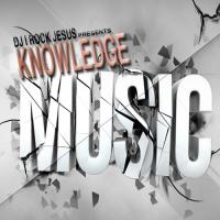 DJ I Rock Jesus Presents Knowledge Music