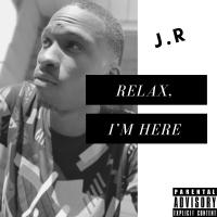 J.R. @the_realj.r - Relax I'm Here
