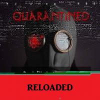 Quarantined Reloaded 