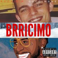 Rookie P, Gucci Mane - BRRICIMO
