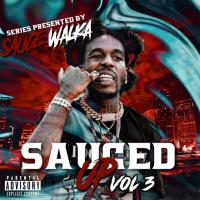 Sauced Up Vol 3 Presented By Sauce Walka
