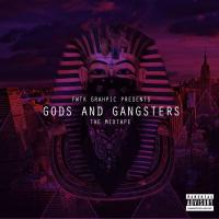 Fwtk presents gods and gangsters the mixtape