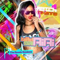 Rihanna - Bad Gal Riri The Remix Sessions