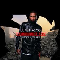 Lupe Fiasco - Fahrenheit 1/15 Part I: The Truth Is Among Us