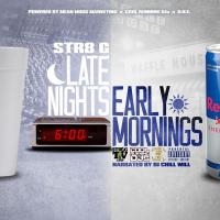 STR8 G - Late Nite Early Mornings