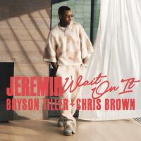 Jeremih - Wait On It (feat. Bryson Tiller & Chris Brown)