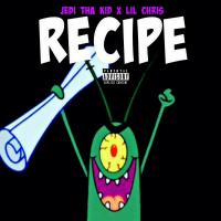 Jedi Tha Kid x Lil Chris - Recipe ( Prod By No Lack Team