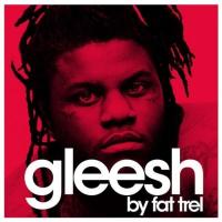 Fat Trel - Gleesh