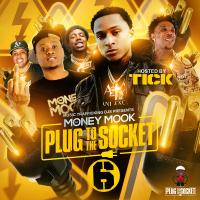 DJ Money Mook - Plug To The Socket 6 (Hosted By Tick)