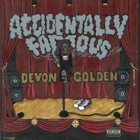 Devon Golden - Accidentally Famous Hosted by DJ ASAP