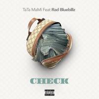 TaTa MaMi - Check (feat. Rad Bluebillz)