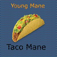 Taco Mane: Prepubescent era