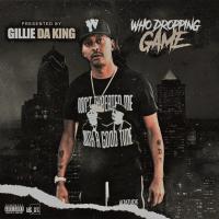 WHO DROPPING GAME VOL 4 PRESENTED BY GILLIE DA KID