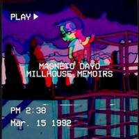 Magneto Dayo @MagnetoDayo  - Millhouse Memoirs