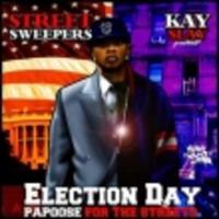 Papoose - Election Day
