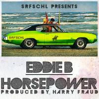 Eddie B & Harry Fraud - Horsepower