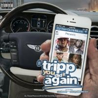 Sam Hoody-DJ Tripp Da Hit Major-TrippYouDidItAgain